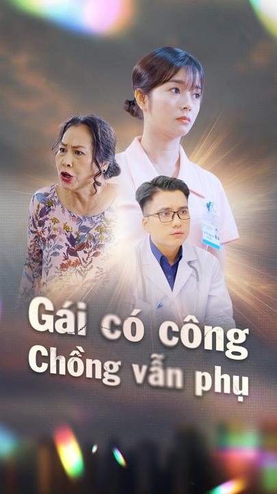 Gái Có Công Chồng Vẫn Phụ - Vợ một tay chăm sóc cho gia đình nhưng chồng thì đi biệt tích còn mẹ chồng suốt ngày ở nhà đay nghiến con dâu.